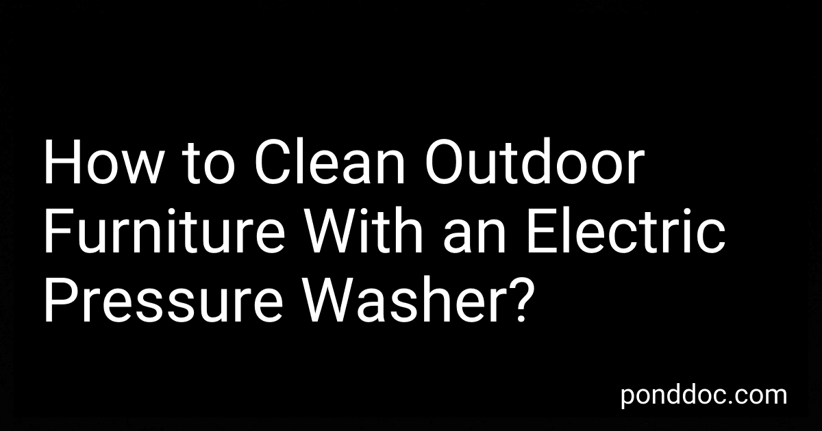 How to Clean Outdoor Furniture With an Electric Pressure Washer? image