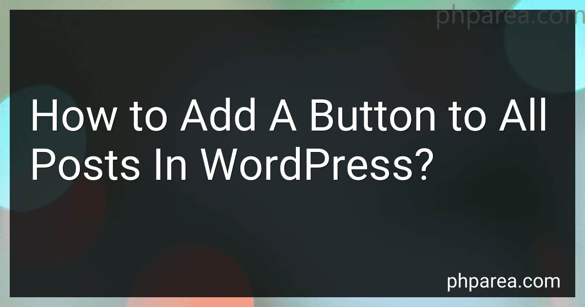 How to Add A Button to All Posts In WordPress? image