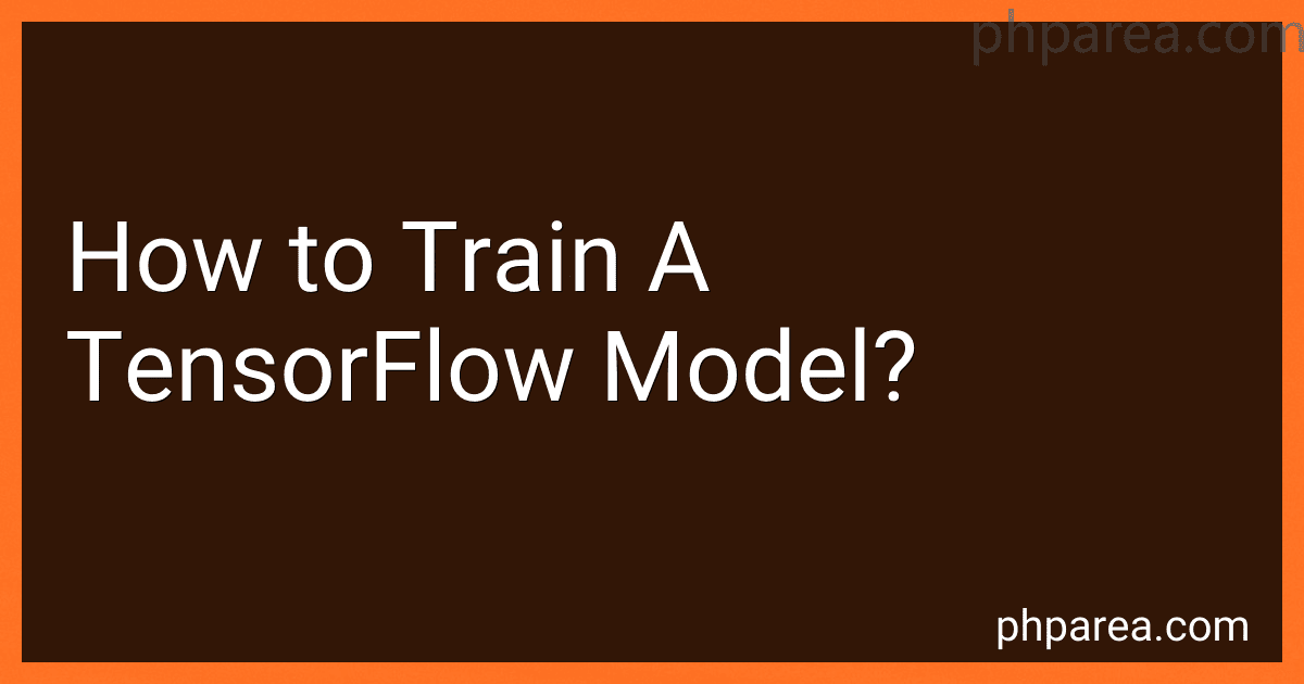 How to Train A TensorFlow Model? image