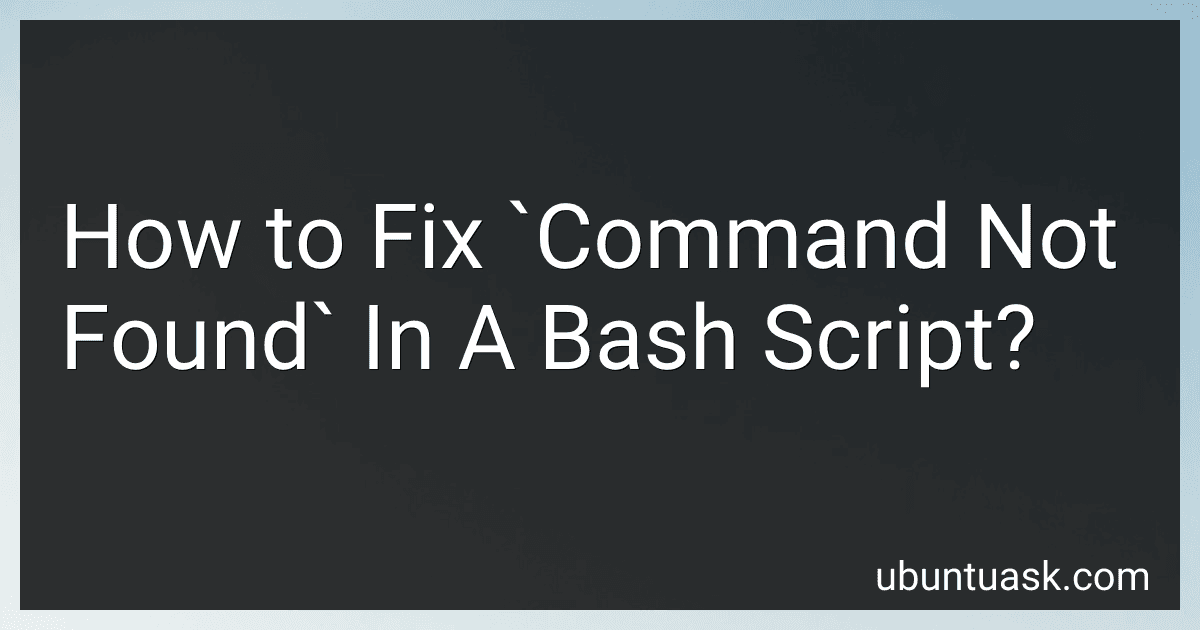 How to Fix `Command Not Found` In A Bash Script? image