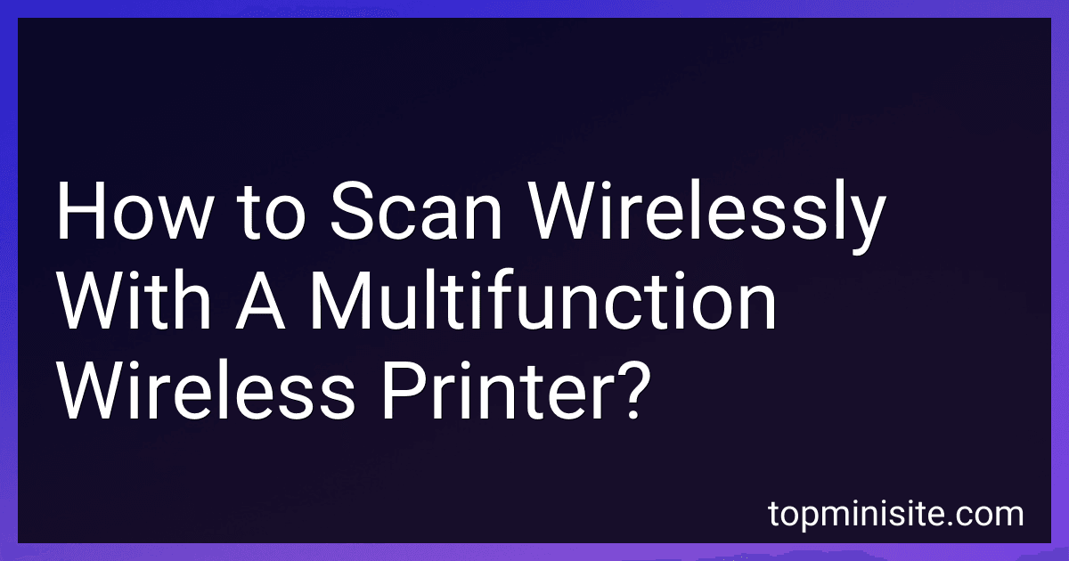 How to Scan Wirelessly With A Multifunction Wireless Printer? image