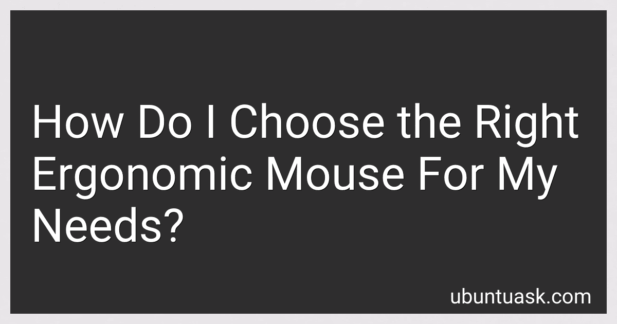 How Do I Choose the Right Ergonomic Mouse For My Needs? image