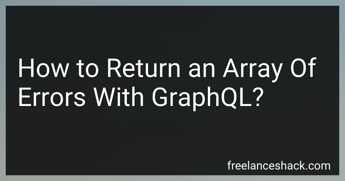 How to Return an Array Of Errors With GraphQL? image