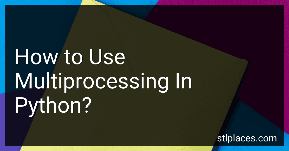 How to Use Multiprocessing In Python? image