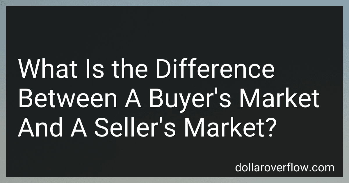 What Is the Difference Between A Buyer's Market And A Seller's Market? image
