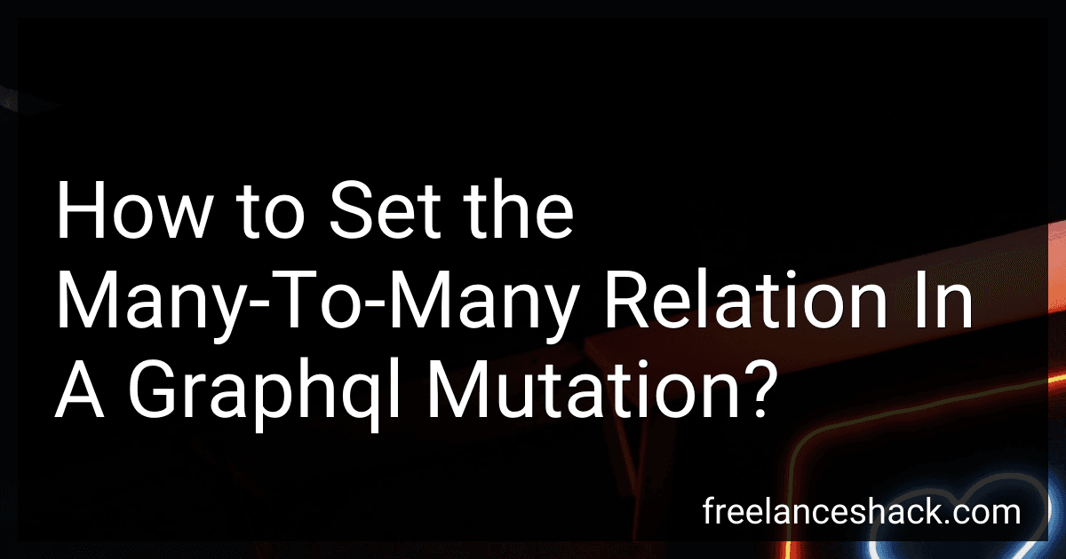 How to Set the Many-To-Many Relation In A Graphql Mutation? preview