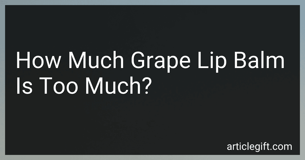 How Much Grape Lip Balm Is Too Much? image