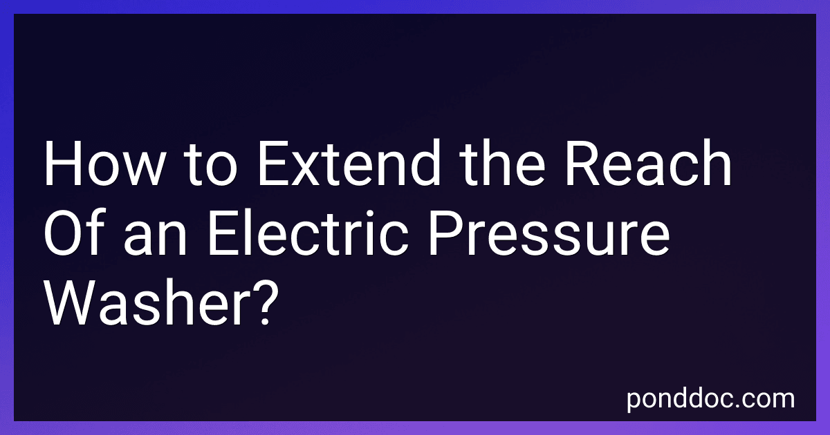 How to Extend the Reach Of an Electric Pressure Washer? image