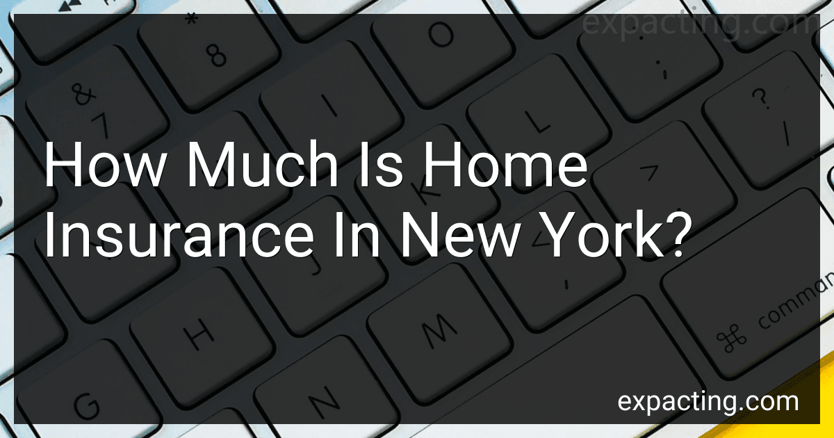 How Much Is Home Insurance In New York? preview