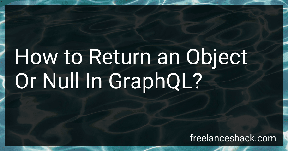 How to Return an Object Or Null In GraphQL? image