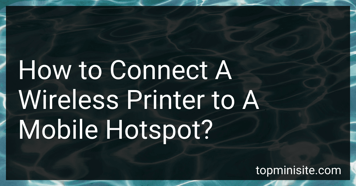 How to Connect A Wireless Printer to A Mobile Hotspot? image