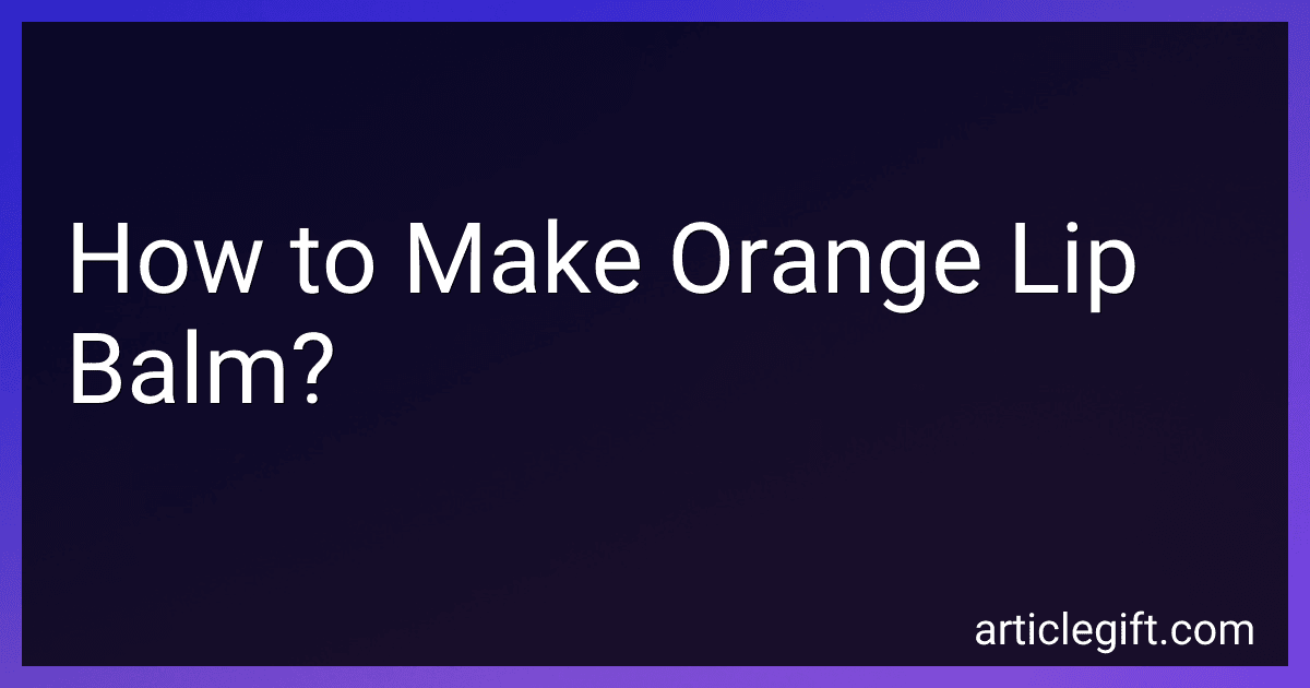 How to Make Orange Lip Balm? image