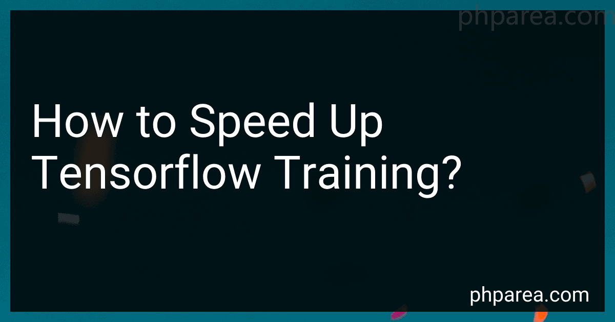 How to Speed Up Tensorflow Training? image