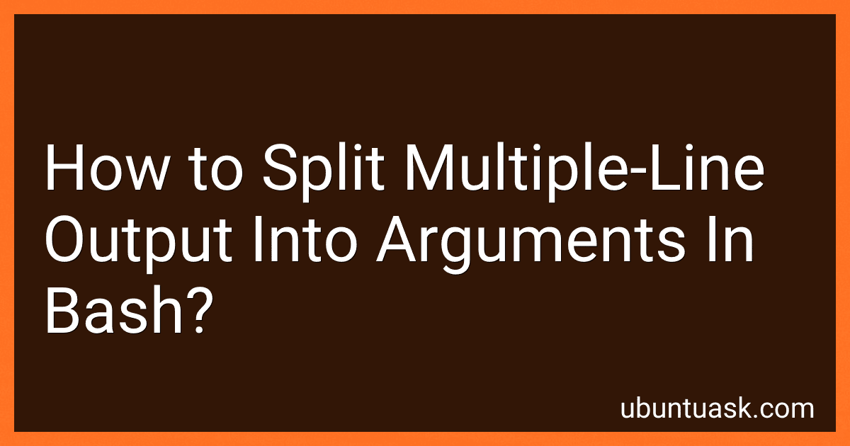 How to Split Multiple-Line Output Into Arguments In Bash? image