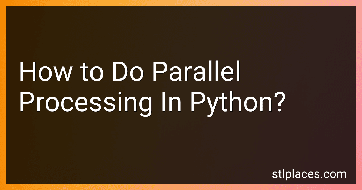 How to Do Parallel Processing In Python? image