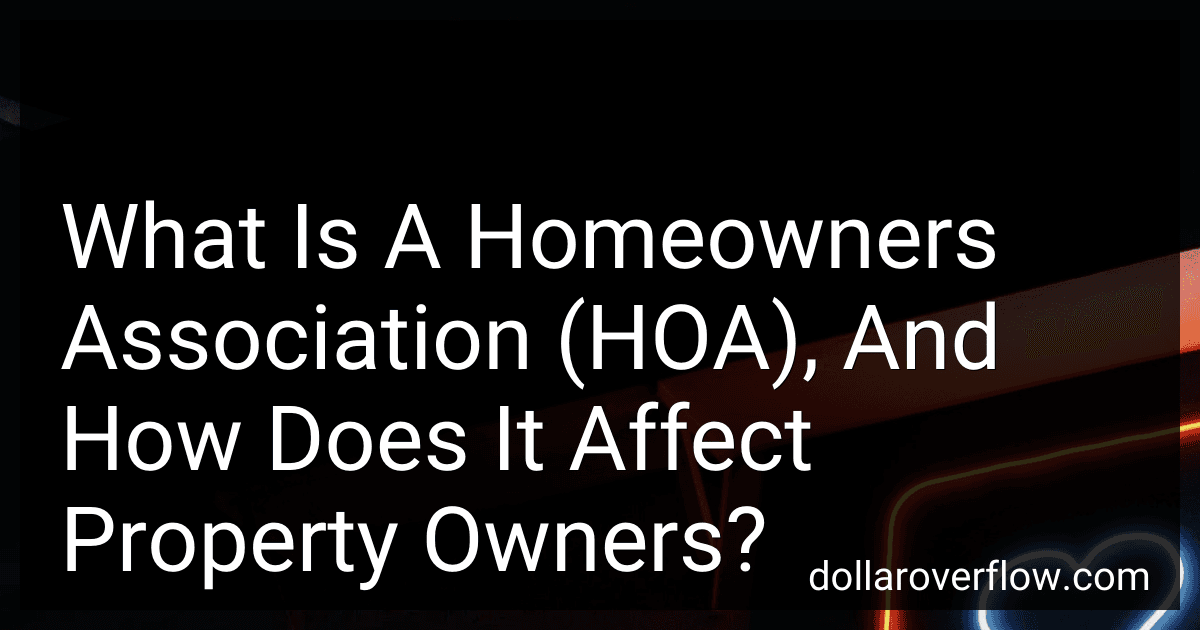 What Is A Homeowners Association (HOA), And How Does It Affect Property Owners? image