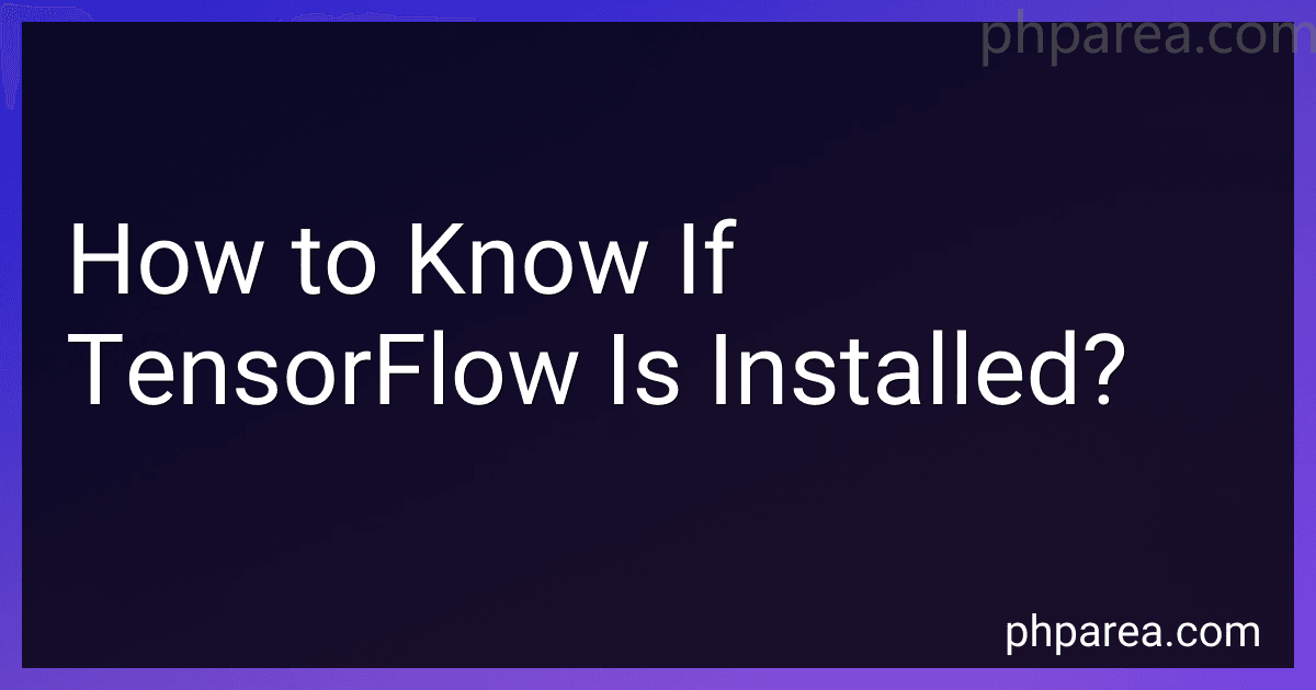 How to Know If TensorFlow Is Installed? image