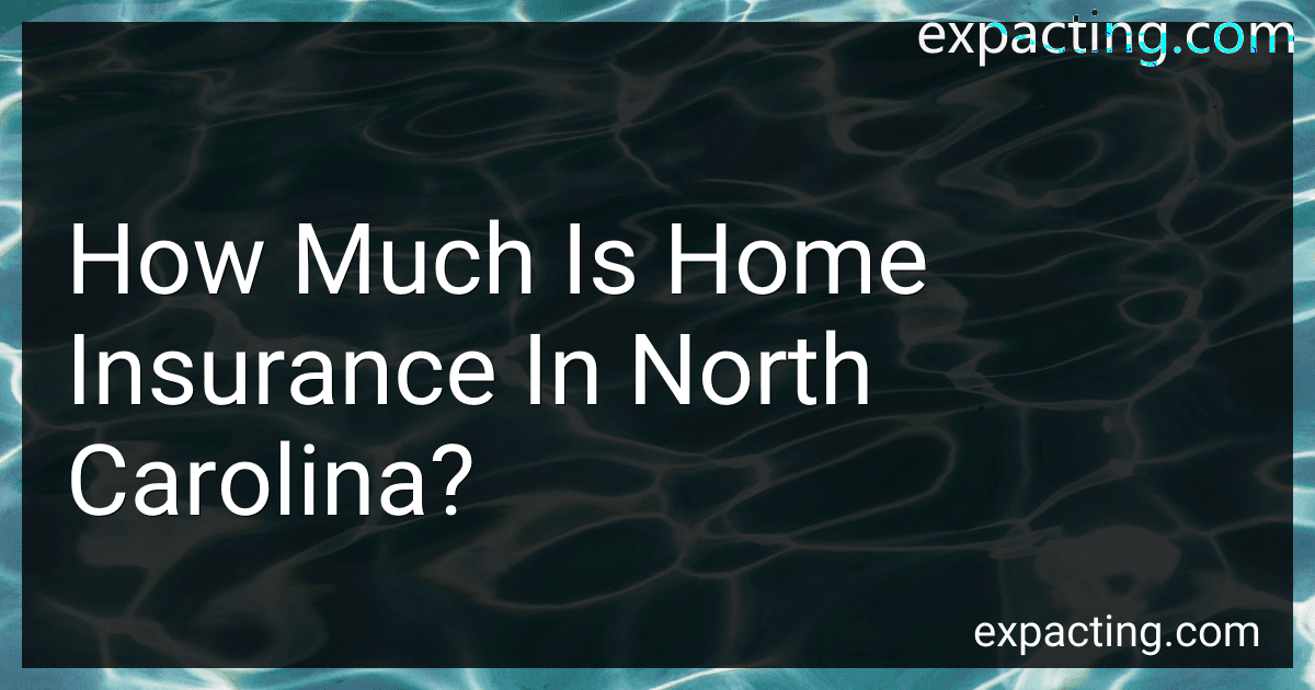 How Much Is Home Insurance In North Carolina? preview