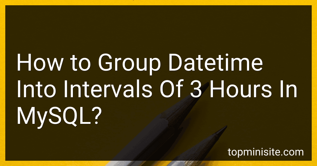 How to Group Datetime Into Intervals Of 3 Hours In MySQL? image