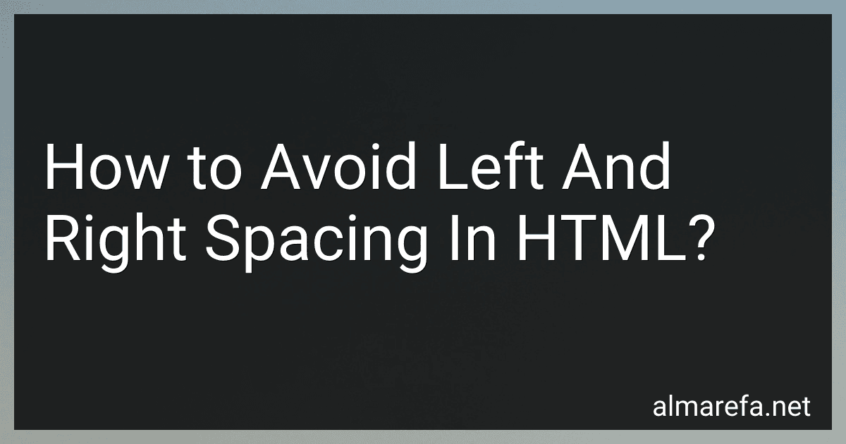 How to Avoid Left And Right Spacing In HTML? image