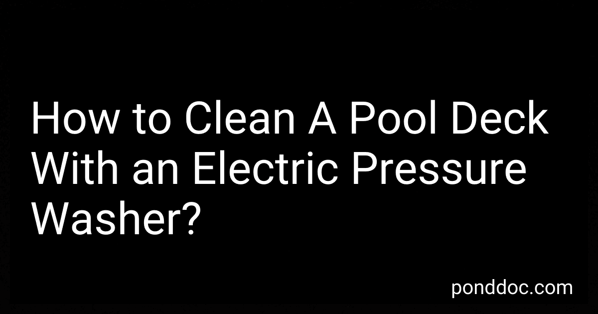 How to Clean A Pool Deck With an Electric Pressure Washer? image