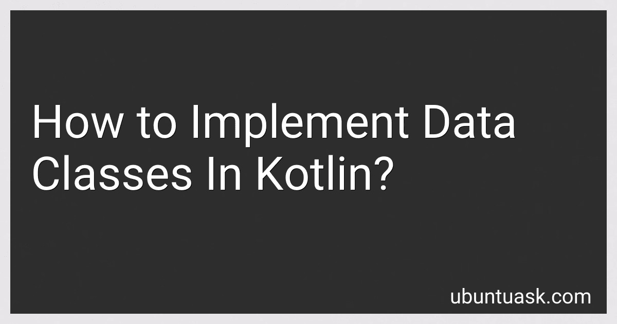 How to Implement Data Classes In Kotlin? image