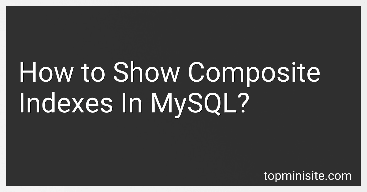 How to Show Composite Indexes In MySQL? image