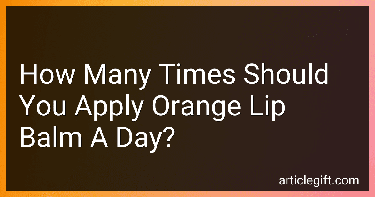 How Many Times Should You Apply Orange Lip Balm A Day? image