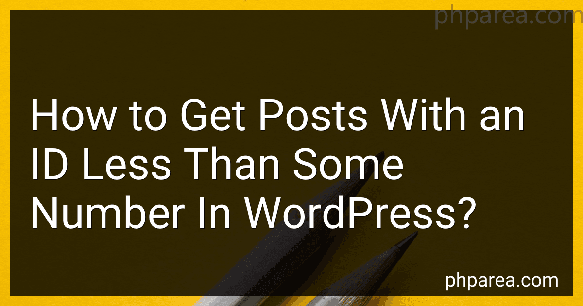 How to Get Posts With an ID Less Than Some Number In WordPress? image