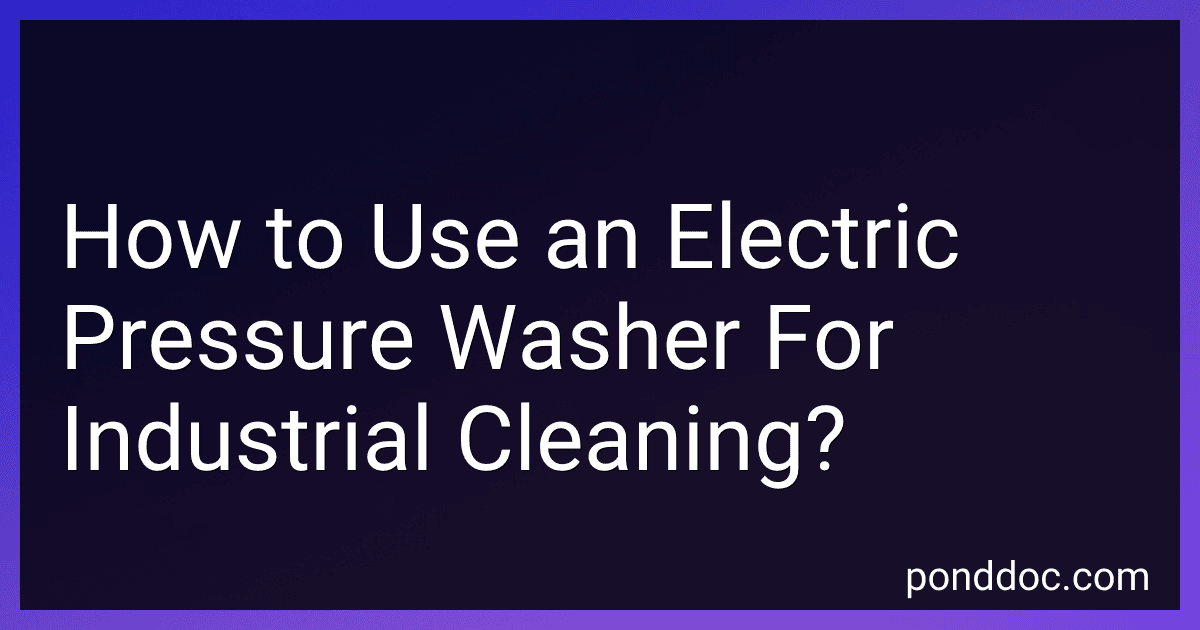 How to Use an Electric Pressure Washer For Industrial Cleaning? image
