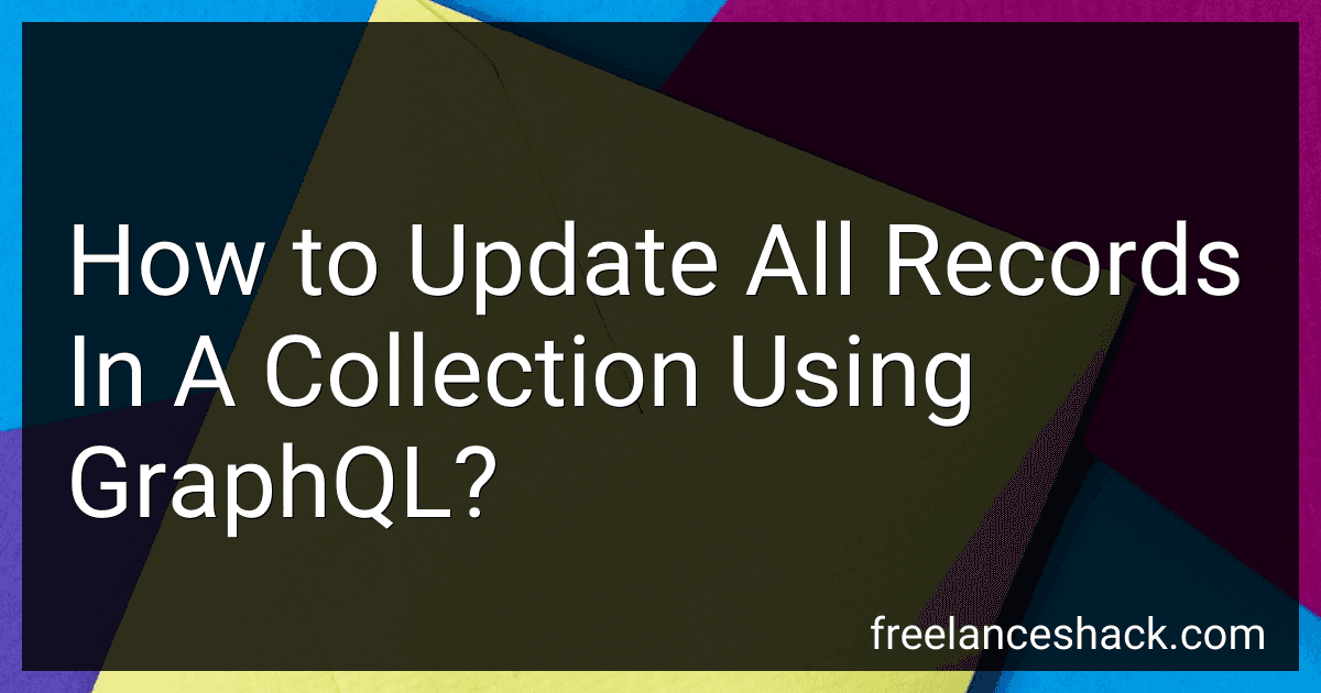 How to Update All Records In A Collection Using GraphQL? preview