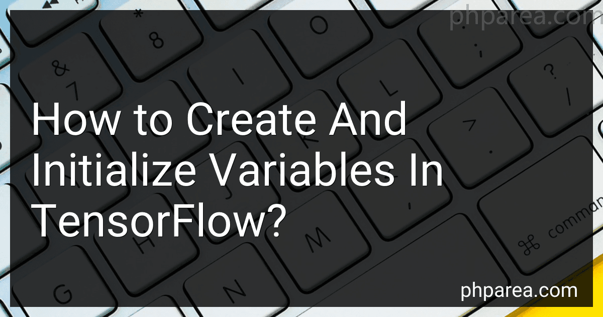How to Create And Initialize Variables In TensorFlow? image