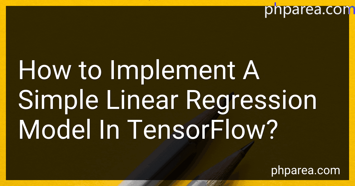 How to Implement A Simple Linear Regression Model In TensorFlow? image