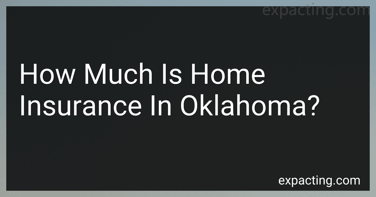 How Much Is Home Insurance In Oklahoma? preview