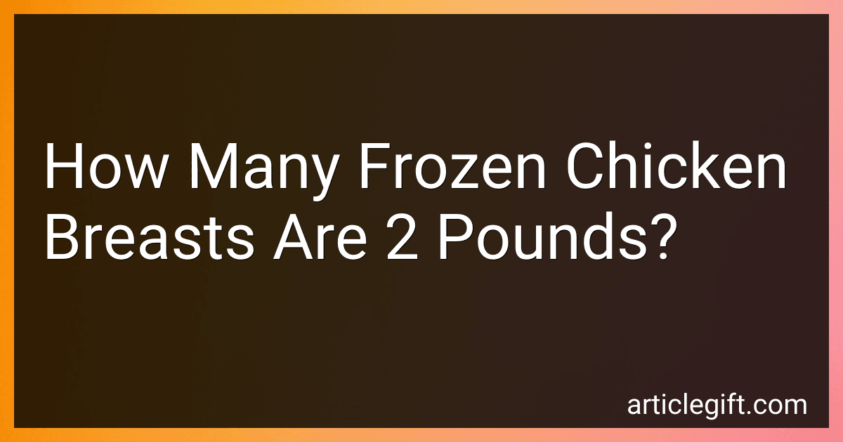 How Many Frozen Chicken Breasts Are 2 Pounds? preview