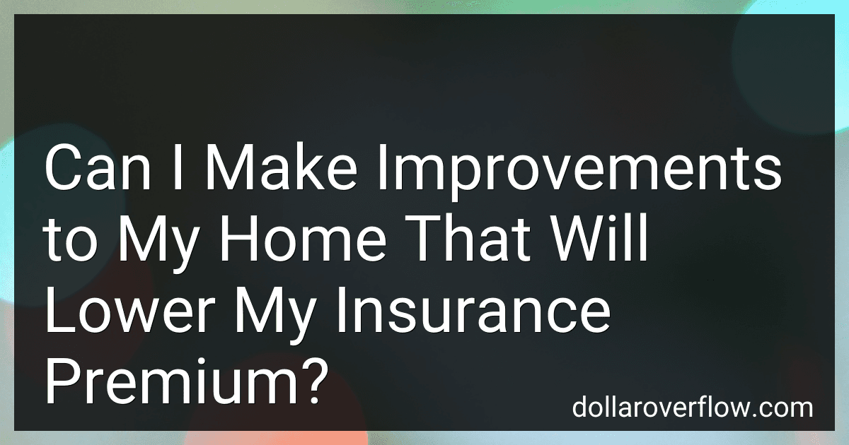 Can I Make Improvements to My Home That Will Lower My Insurance Premium? image