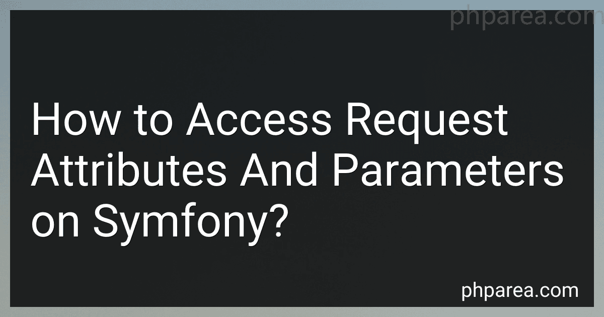 How to Access Request Attributes And Parameters on Symfony? image