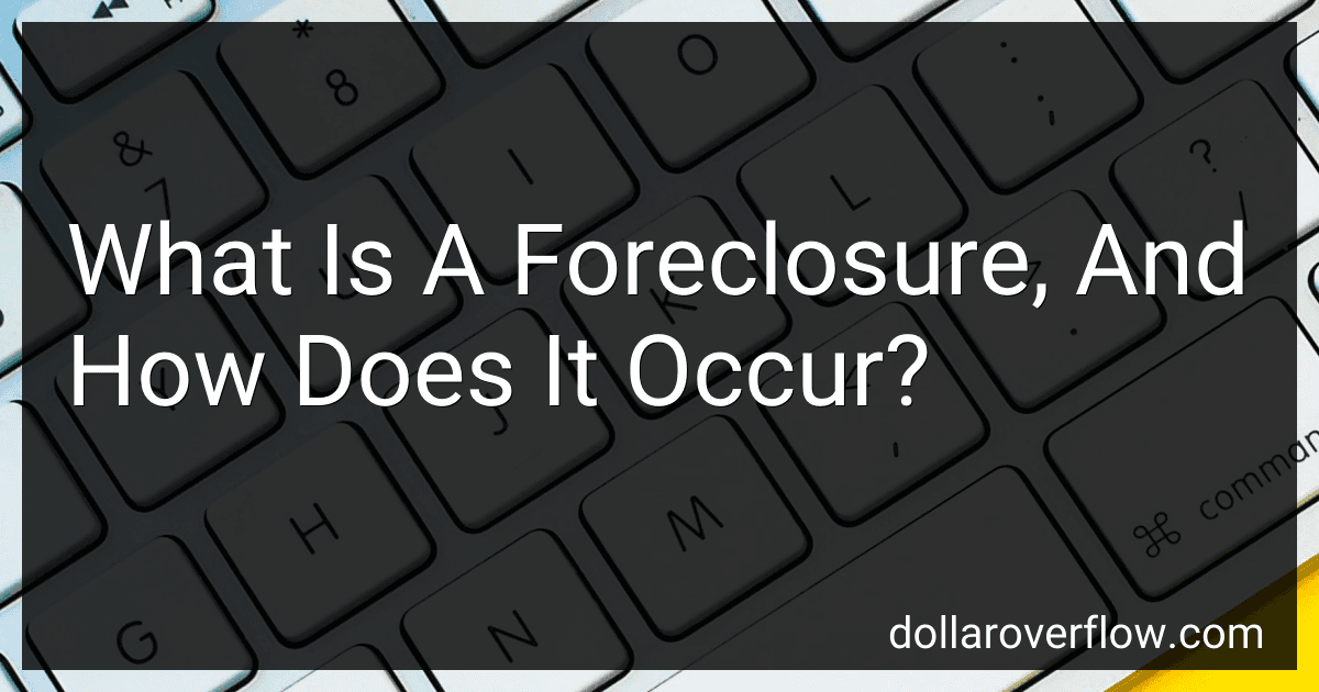What Is A Foreclosure, And How Does It Occur? image