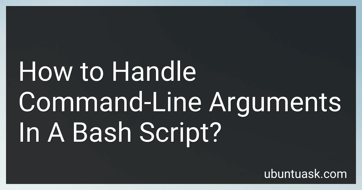 How to Handle Command-Line Arguments In A Bash Script? image