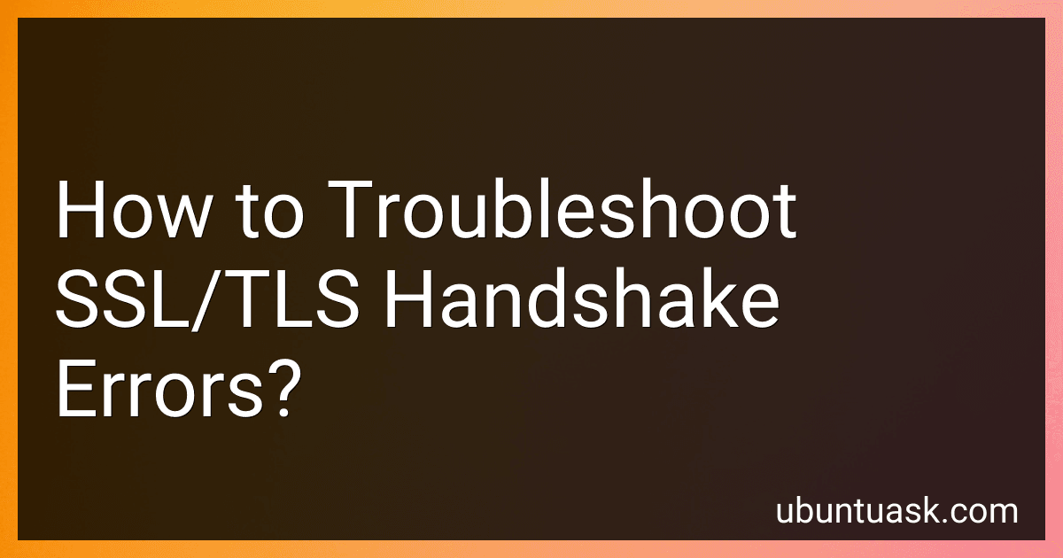 How to Troubleshoot SSL/TLS Handshake Errors? image