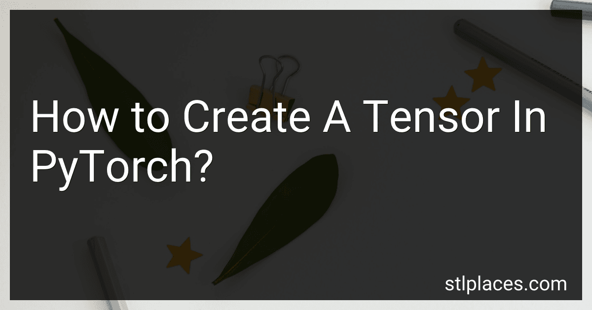 How to Create A Tensor In PyTorch? image