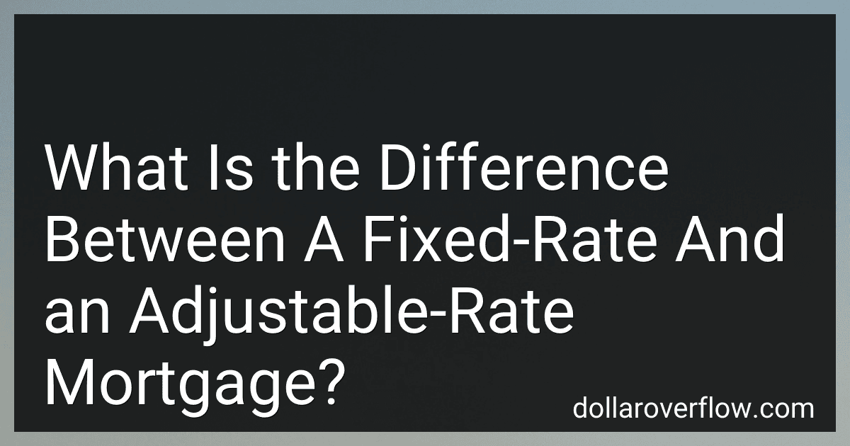 What Is the Difference Between A Fixed-Rate And an Adjustable-Rate Mortgage? image
