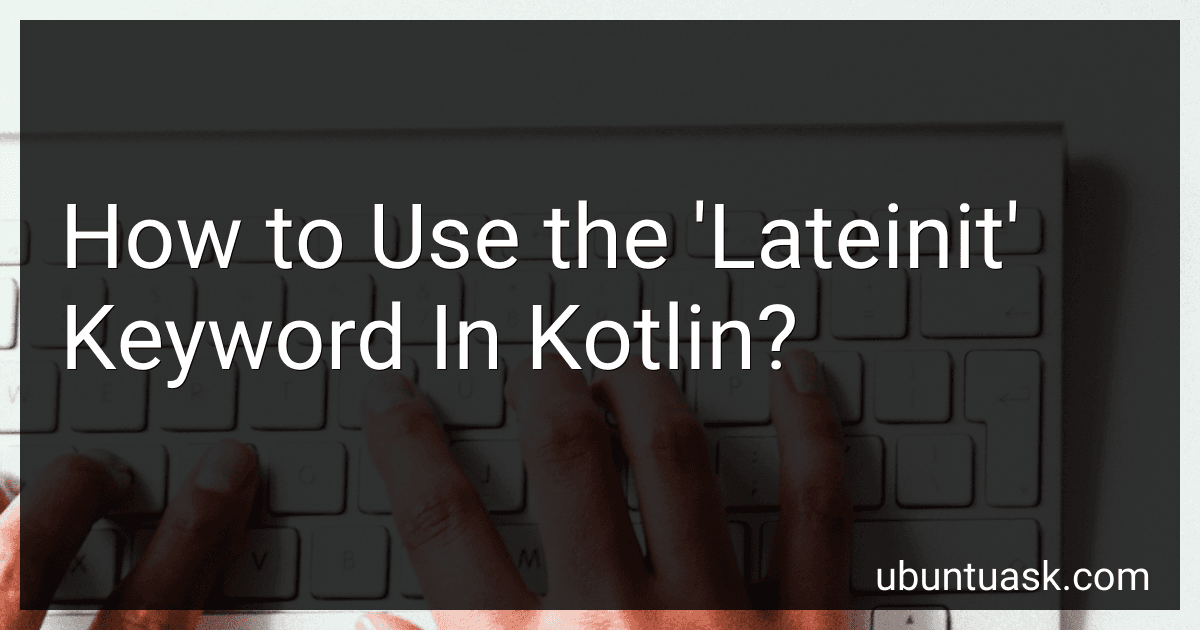 How to Use the 'Lateinit' Keyword In Kotlin? image