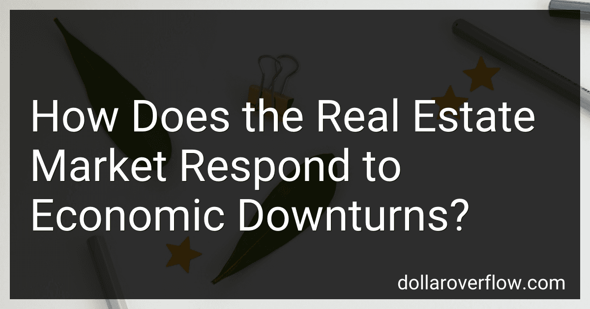 How Does the Real Estate Market Respond to Economic Downturns? image