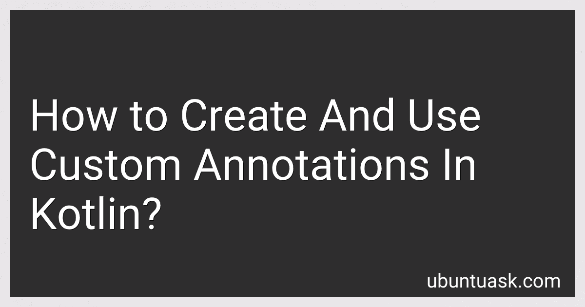 How to Create And Use Custom Annotations In Kotlin? image