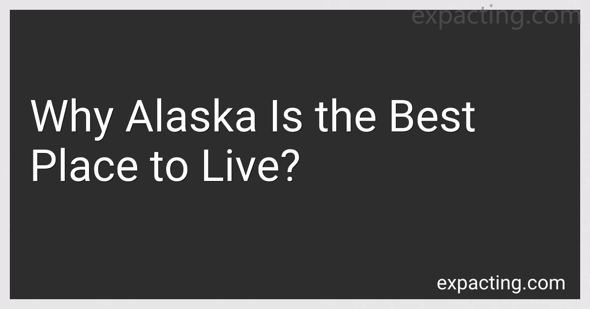 Why Alaska Is the Best Place to Live? image