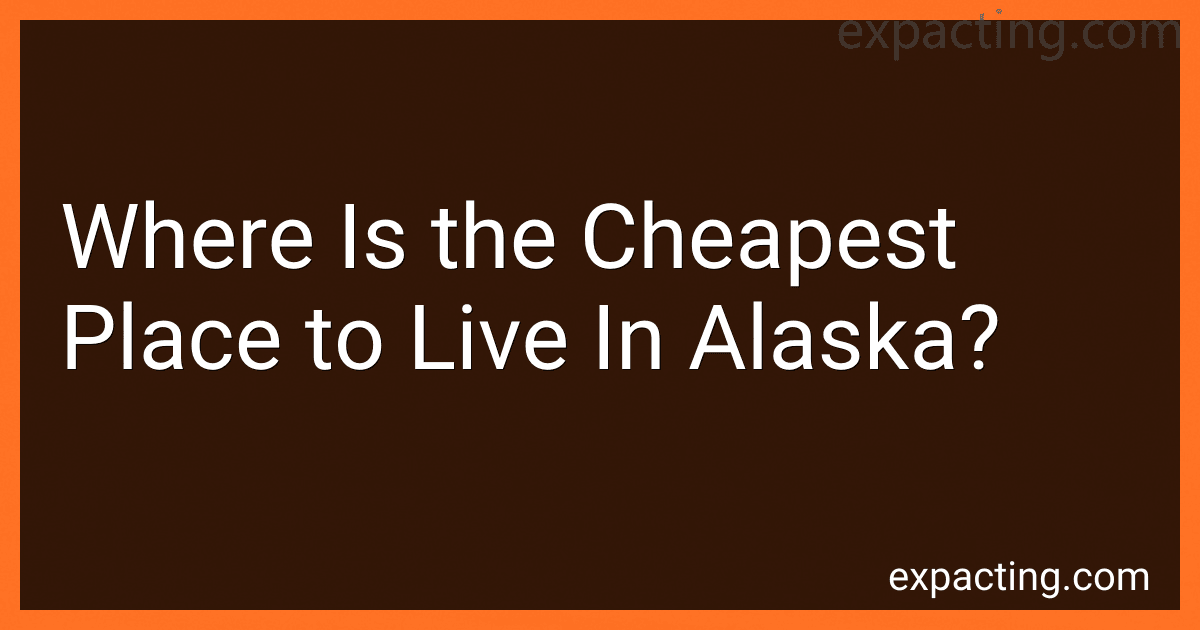 Where Is the Cheapest Place to Live In Alaska? image