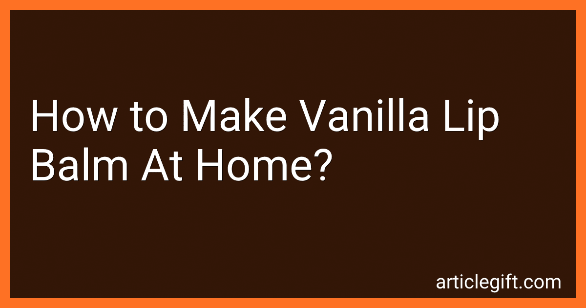 How to Make Vanilla Lip Balm At Home? preview