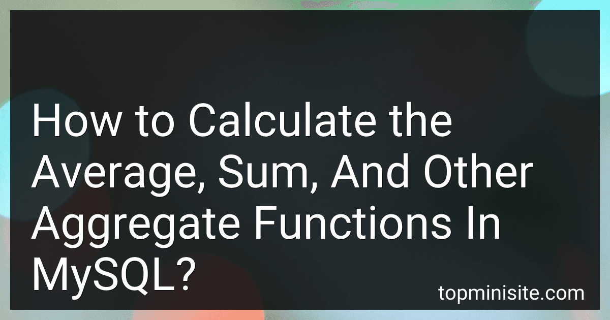 How to Calculate the Average, Sum, And Other Aggregate Functions In MySQL? image