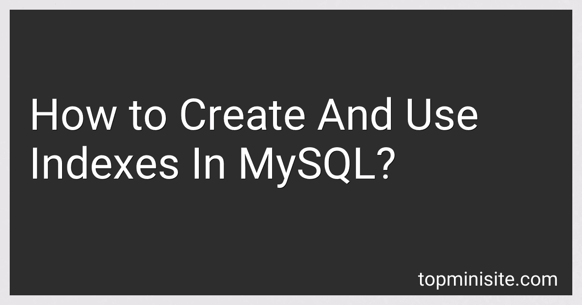 How to Create And Use Indexes In MySQL? image